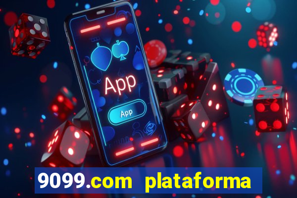 9099.com plataforma de jogos